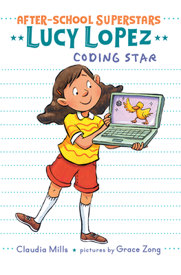 Lucy Lopez: Coding Star - Mills, Claudia