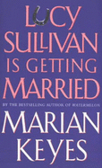 Lucy Sullivan Is Getting Married