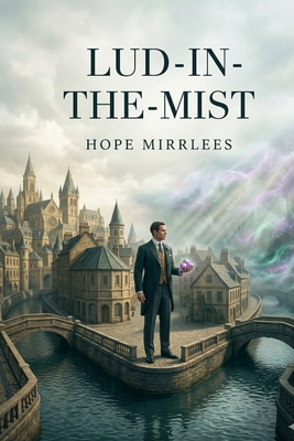 Lud-in-the-Mist - Mirrlees, Hope