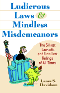 Ludicrous Laws and Mindless Misdemeanors