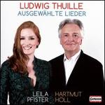 Ludwig Thuille: Ausgew�hlte Lieder