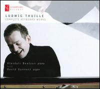 Ludwig Thuille: Complete Keyboard Works - Alasdair Beatson (piano); David Dunnett (organ)