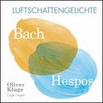 Luftschattengelichte: Bach, Hespos
