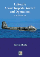Luftwaffe Aerial Torpedo Aircraft and Operations in World War II
