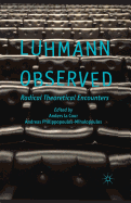 Luhmann Observed: Radical Theoretical Encounters