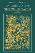 Luis Mil�n on Sixteenth-Century Performance Practice