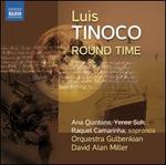 Luis Tinoco: Round Time