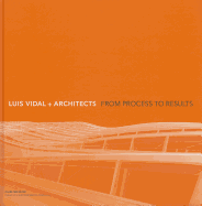 Luis Vidal + Architects: From Process to Results