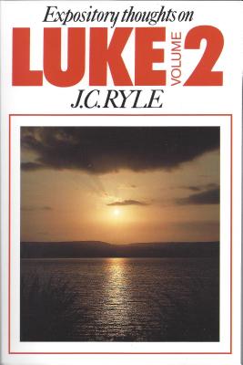 Luke: Expository Thoughts - Ryle, J. C.
