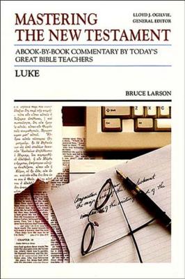Luke - Larson, Bruce, and Ogilvie, Lloyd John (Preface by)