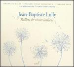 Lully: Ballets & R�cits Italiens