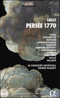 Lully: Pers�e 1770 - Chantal Santon Jeffery (vocals); Cyrille Dubois (vocals); H�l�ne Guilmette (vocals); Jean Teitgen (vocals);...