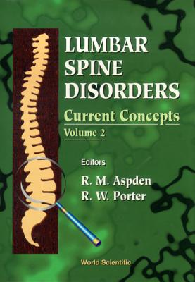 Lumbar Spine Disorders: Current Concepts, Vol 2 - Aspden, Richard M (Editor), and Porter, Richard W (Editor)