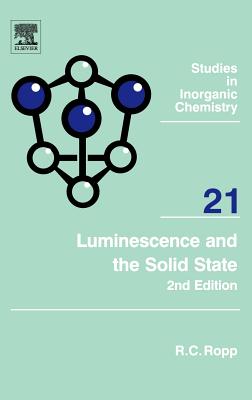 Luminescence and the Solid State: Volume 21 - Ropp, Richard C