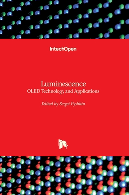 Luminescence: OLED Technology and Applications - Pyshkin, Sergei (Editor)