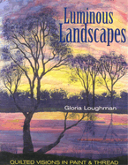 Luminous Landscapes: Quilted Visions in Paint & Thread