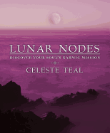 Lunar Nodes: Discover Your Soul's Karmic Mission