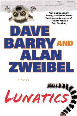 Lunatics - Barry, Dave, and Zweibel, Alan