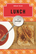 Lunch: A History