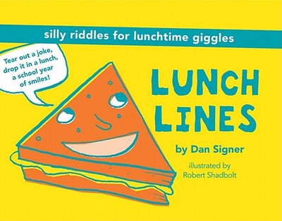 Lunch Lines: Silly Riddles for Lunchtime Giggles - Signer, Dan
