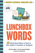 Lunchbox Words: 65 Word-Based Notes to Pack in Your Speller's Lunchbox or Backpack