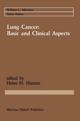 Lung Cancer: Basic and Clinical Aspects: Basic and Clinical Aspects - Hansen, Heine H (Editor)