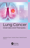 Lung Cancer: Overview and Therapies