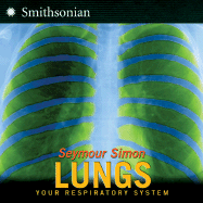 Lungs: Your Respiratory System