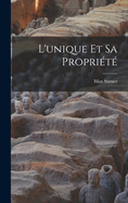 L'Unique Et Sa Propriete