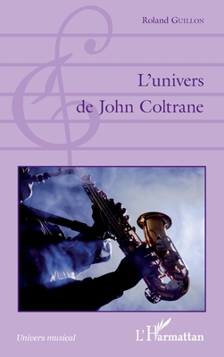 L'univers de John Coltrane - Guillon, Roland