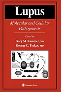 Lupus: Molecular and Cellular Pathogenesis