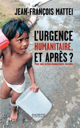 L'urgence humanitaire: et apr?s?