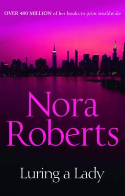 Luring A Lady - Roberts, Nora