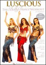 Luscious: The Belly Dance Workout for Beginners