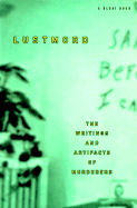 Lustmord: The Writings and Artifacts of Murderers