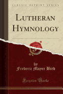 Lutheran Hymnology (Classic Reprint)