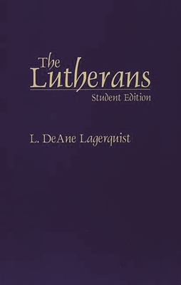 Lutherans: Student Edition - Lagerquist, L Deane