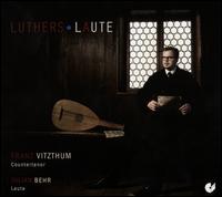 Luther's Laute - Franz Vitzthum (counter tenor); Julian Behr (lute)