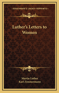 Luther's Letters to Women