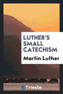 Luther's Small Catechism