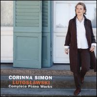 Lutoslawski: Complete Piano Works - Corinna Simon (piano)