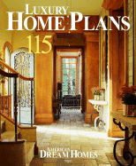 Luxury Home Plans: 150 Finely Crafted Home Designs