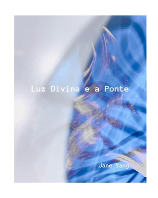 Luz Divina e a Ponte - Yang, Jane