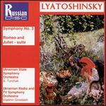 Lyatoshinsky: Symphony no. 3; Romeo & Juliet Suite - Ukrainian State Symphony Orchestra; Vladimir Gnedash (conductor)