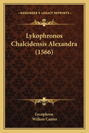 Lykophronos Chalcidensis Alexandra (1566)