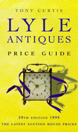 Lyle Antiques Price Guide - Curtis, Tony (Volume editor)