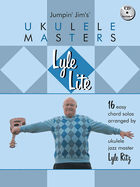 Lyle Lite: Jumpin' Jim's Ukulele Masters