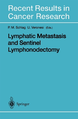 Lymphatic Metastasis and Sentinel Lymphonodectomy - Schlag, P M (Editor), and Veronesi, Umberto (Editor)