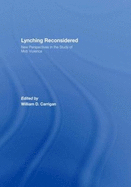 Lynching Reconsidered: New Perspectives in the Study of Mob Violence