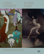 Lyonel Feininger/Alfred Kubin (German Edition): Eine Kunstlerfreundschaft